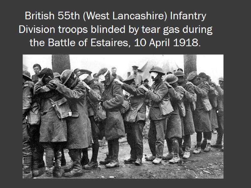British 55th (West Lancashire) Infantry Division troops blinded by tear gas during the Battle